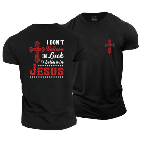 Men's I Don't Believe In Luck I Believe In Jesus Cotton T-Shirt